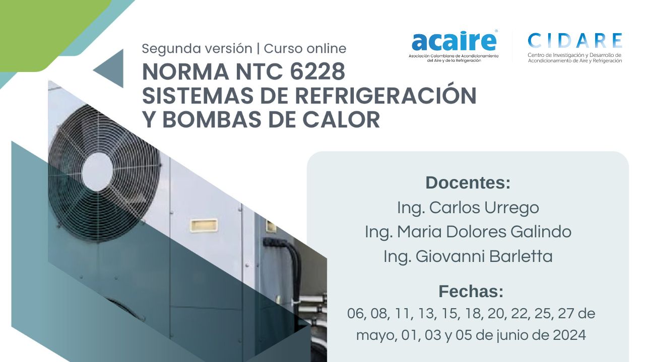 MAYO: CURSO NORMA NTC 6228 SISTEMAS DE REFRIGERACIÓN Y BOMBAS DE CALOR