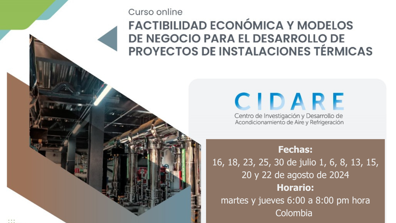 JULIO: CURSO ONLINE: FACTIBILIDAD ECONÓMICA Y MODELOS DE NEGOCIO PARA EL DESARROLLO DE PROYECTOS DE INSTALACIONES TÉRMICAS