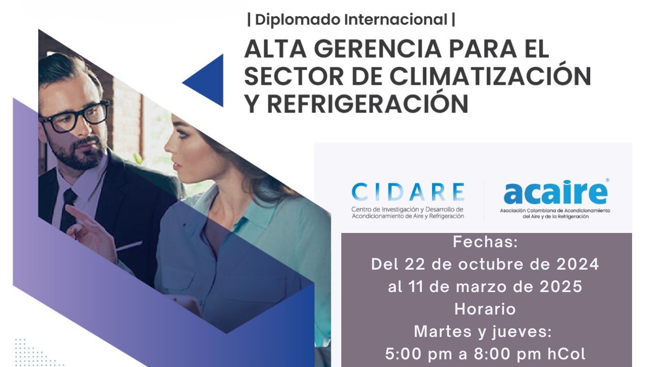 OCTUBRE: DIPLOMADO EN ALTA GERENCIA PARA EL SECTOR DE CLIMATIZACIÓN Y REFRIGERACIÓN 